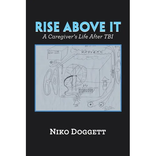 Rise Above It: A Caregiver's Life After Tbi - Paperback