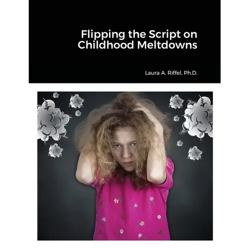 Flipping the Script on Childhood Meltdowns - Paperback