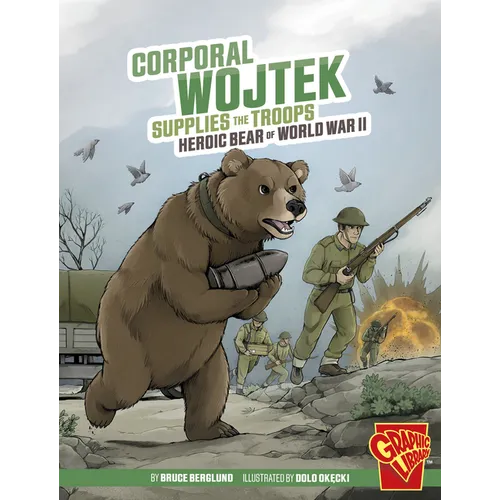 Corporal Wojtek Supplies the Troops: Heroic Bear of World War II - Paperback