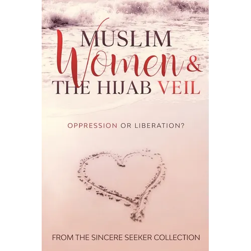 Muslim Women & The Hijab Veil: Oppression or Liberation? - Paperback