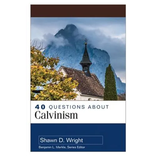 40 Questions about Calvinism - Paperback