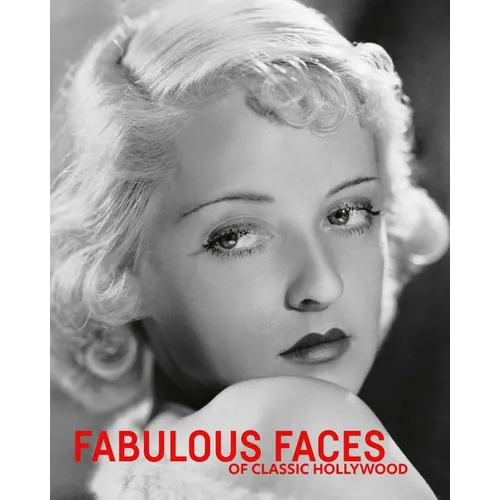 Fabulous Faces of Classic Hollywood - Hardcover