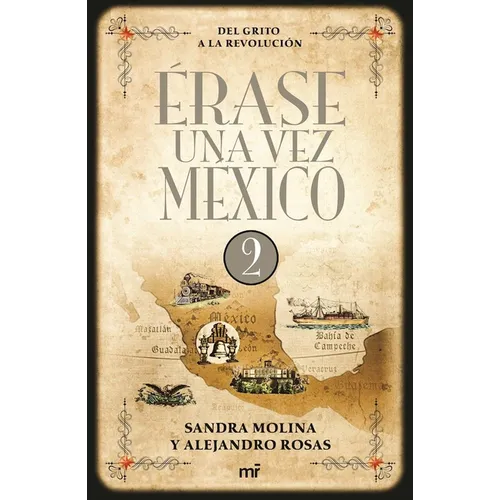 Érase Una Vez México 2: del Grito a la Revolución / Once Upon a Time Mexico 2 - Paperback