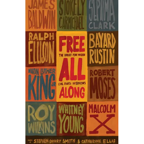 Free All Along: The Robert Penn Warren Civil Rights Interviews - Hardcover