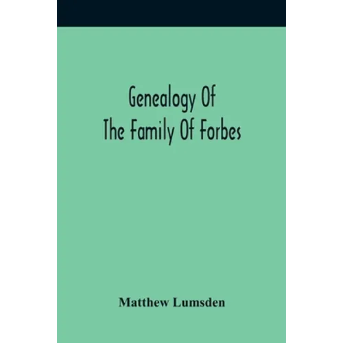 Genealogy Of The Family Of Forbes - Paperback