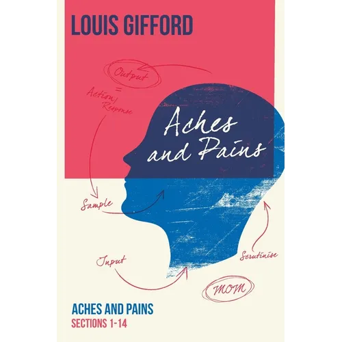 Louis Gifford Aches and Pains Book One: Aches and Pains Sections 1-14 - Paperback