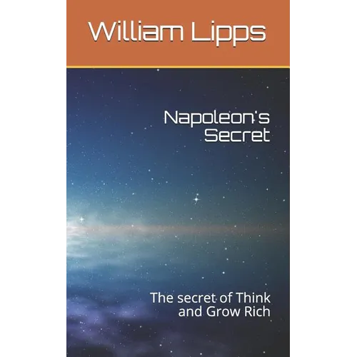 Napoleon's Secret: The Secret of Think and Grow Rich - Paperback