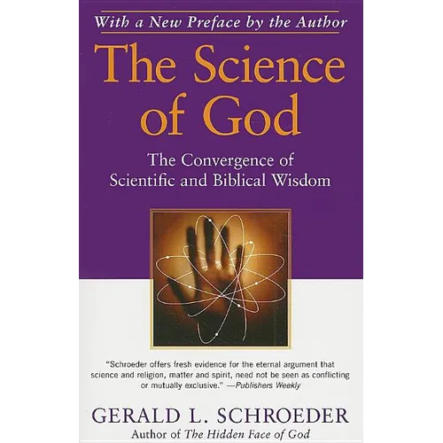 The Science of God: The Convergence of Scientific and Biblical Wisdom - Paperback