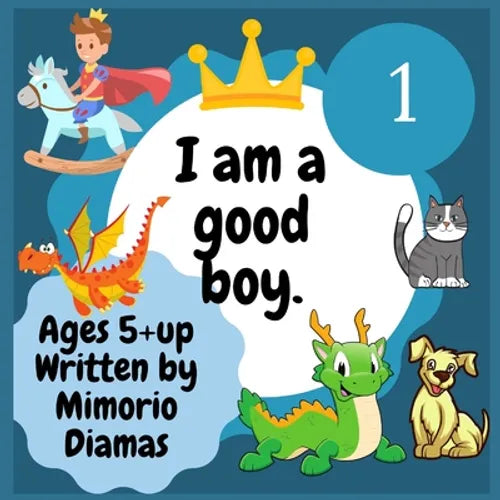 I am a good boy: an educational picture book for kids ages 5 to 10 - Paperback