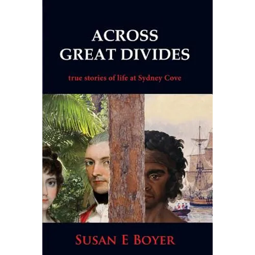 Across Great Divides - true stories of life at Sydney Cove - Paperback