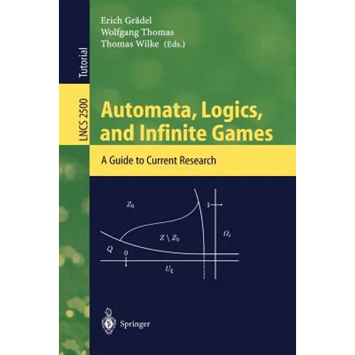 Automata, Logics, and Infinite Games: A Guide to Current Research - Paperback
