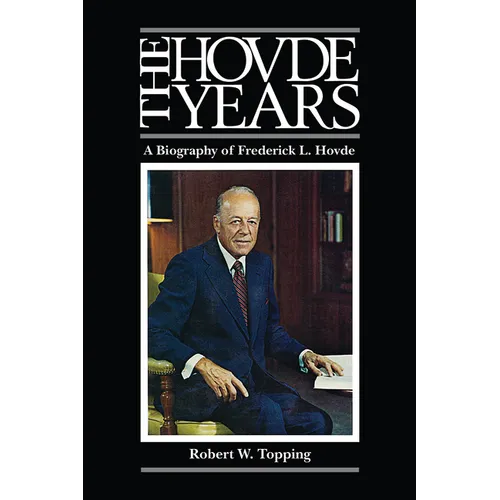 The Hovde Years: A Biography of Frederick L. Hovde - Paperback