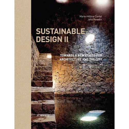 Sustainable Design II: Towards a New Ethics of Architecture and City Planning - Hardcover