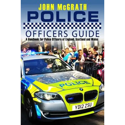 Police Officers Guide: A Handbook for Police Officer's of England, Scotland and Wales - Paperback