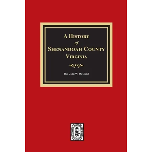 A History of Shenandoah County, Virginia - Paperback