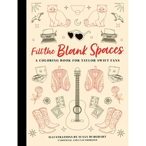 Fill the Blank Spaces: A Coloring Book for Taylor Swift Fans - Paperback