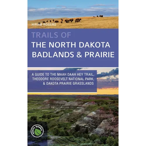 Trails of the North Dakota Badlands & Prairies - Paperback