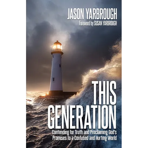 This Generation: Contending for Truth and Proclaiming God's Promises to a Confused and Hurting World. - Paperback