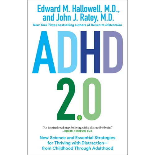 ADHD 2.0: New Science and Essential Strategies for Thriving with Distraction--From Childhood Through Adulthood - Paperback