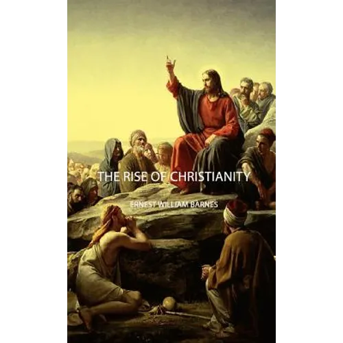 The Rise of Christianity - Hardcover