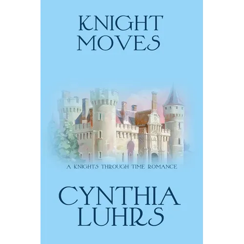 Knight Moves: A Merriweather Sisters Time Travel Romance - Paperback
