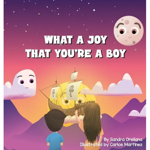 What A Joy That You're A Boy - Hardcover