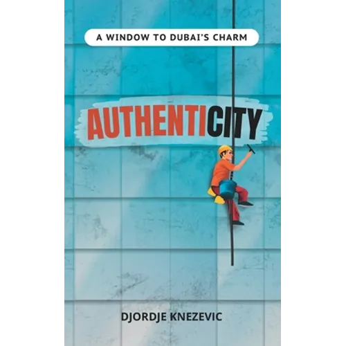 Authenticity: A window to Dubai's charm - Paperback