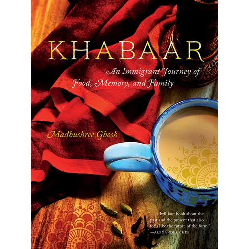 Khabaar: An Immigrant Journey of Food, Memory, and Family - Paperback