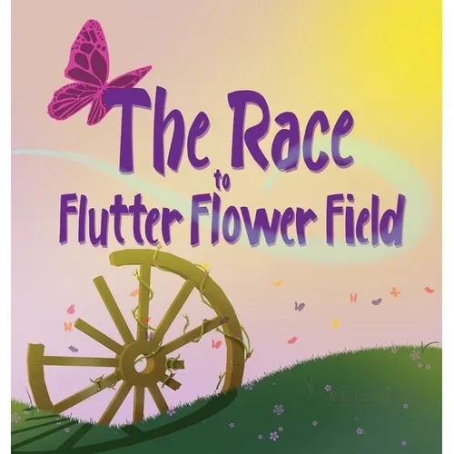 The Race to Flutter Flower Field - Hardcover