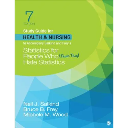 Study Guide for Health & Nursing to Accompany Salkind & Frey′s Statistics for People Who (Think They) Hate Statistics - Paperback