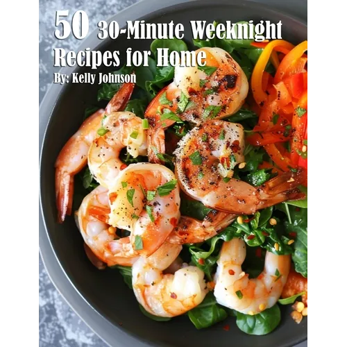 50 30-Minute Weeknight Recipes for Home - Paperback