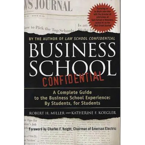 Business School Confidential: A Complete Guide to the Business School Experience: By Students, for Students - Paperback