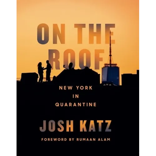 On the Roof: New York in Quarantine - Hardcover