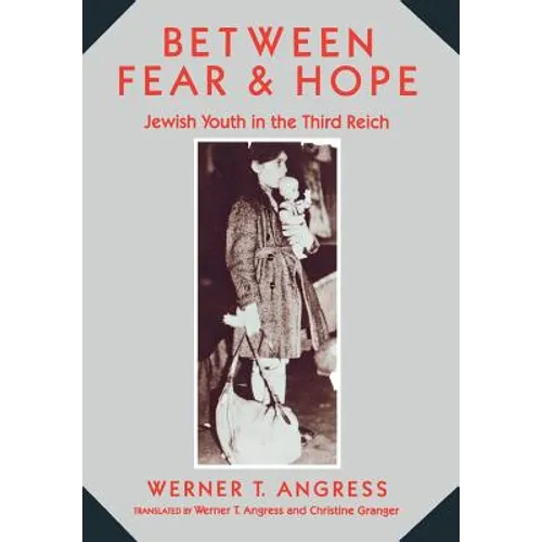 Between Fear and Hope: Jewish Youth in the Third Reich - Hardcover