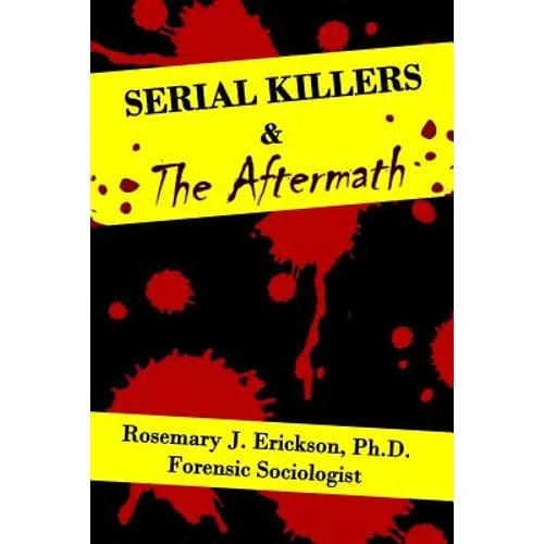 Serial Killers and the Aftermath - Paperback