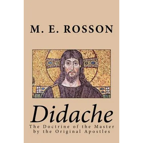 Didache -The Doctrine of the Master by the Original Apostles - Paperback