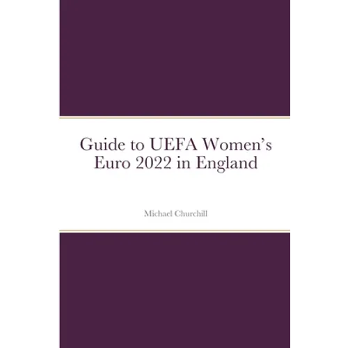 Guide to UEFA Women's Euro 2022 in England - Paperback