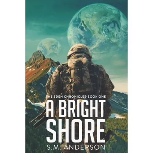 A Bright Shore: The Eden Chronicles-Book One - Paperback