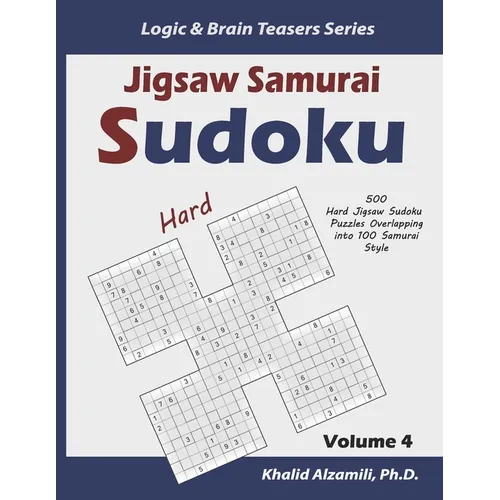 Jigsaw Samurai Sudoku: 500 Hard Jigsaw Sudoku Puzzles Overlapping into 100 Samurai Style - Paperback
