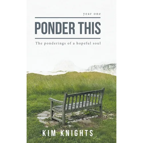 Ponder This: The ponderings of a hopeful soul - Hardcover
