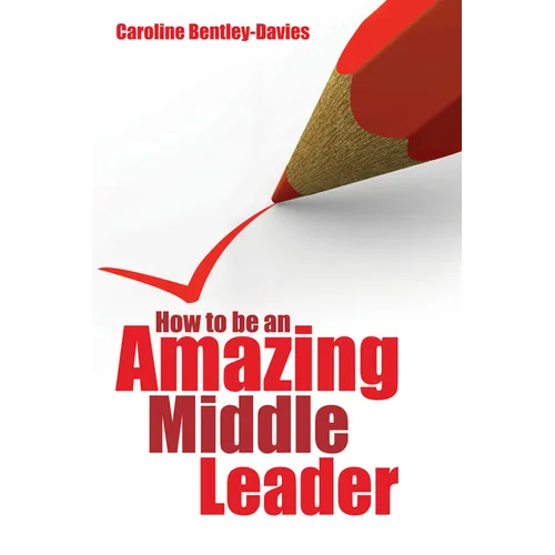 How to Be an Amazing Middle Leader - Paperback
