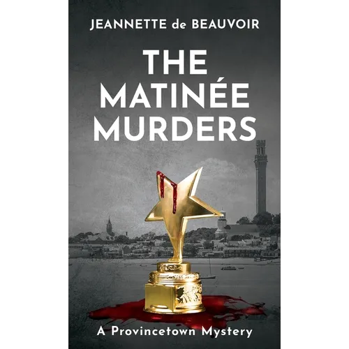 The Matinée Murders: A Provincetown Mystery - Paperback