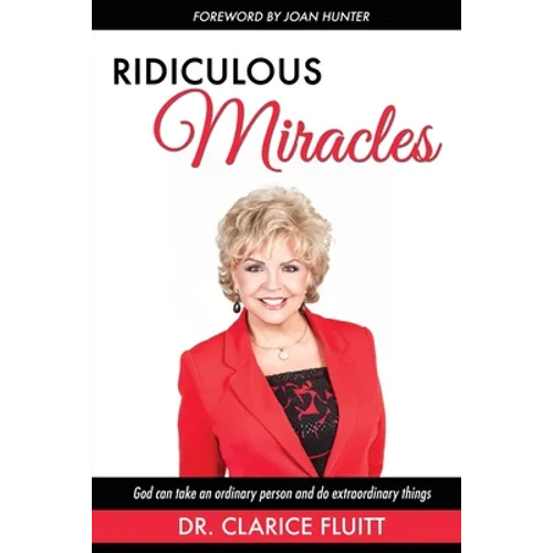 Ridiculous Miracles: God Can Take an Ordinary Person and Do Extraordinary Things - Paperback