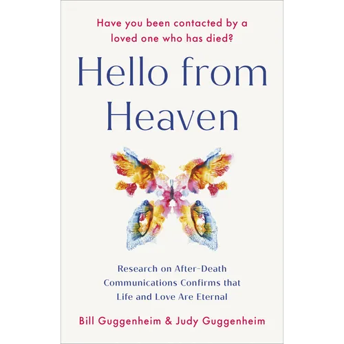 Hello from Heaven: Research on After-Death Communications Confirms That Life and Love Are Eternal - Paperback