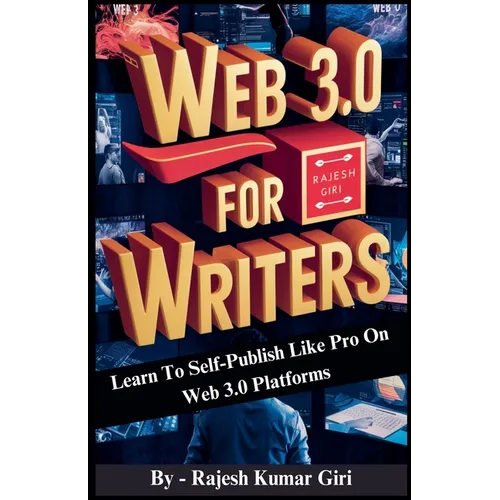 Web 3.0 for Writers: Learn To Self-Publish Like Pro On Web 3.0 Platforms - Paperback