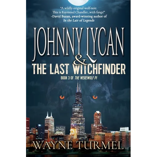 Johnny Lycan and the Last Witchfinder: Book 3 of the Werewolf PI - Paperback