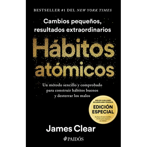 Hábitos Atómicos (Edición Especial): Incluye Curso Inédito 30 Días Para Mejorar Tus Hábitos / Atomic Habits - Hardcover