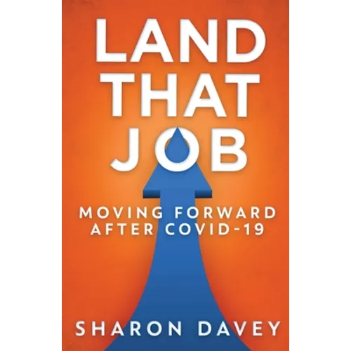 Land That Job - Moving Forward After Covid-19 - Paperback