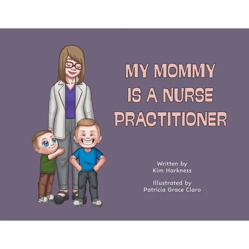 My Mommy is a Nurse Practitioner - Paperback
