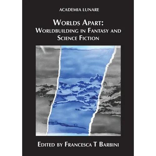 Worlds Apart: Worldbuilding in Fantasy and Science Fiction - Paperback